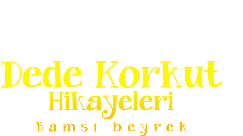 Dede Korkut Hikayeleri: Bamsi Beyrek